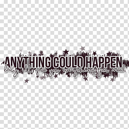 , anything could happen sign transparent background PNG clipart
