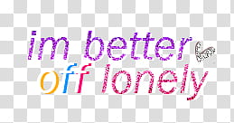 textos, im better off lonely transparent background PNG clipart