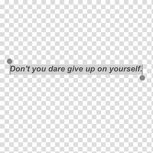AESTHETIC GRUNGE, don't you dare give up on yourself text transparent background PNG clipart