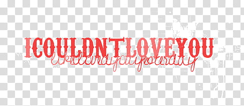 Textos Recopilados, i couldn't love you text transparent background PNG clipart