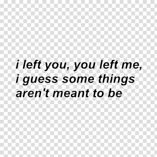AESTHETIC GRUNGE, i left you text transparent background PNG clipart