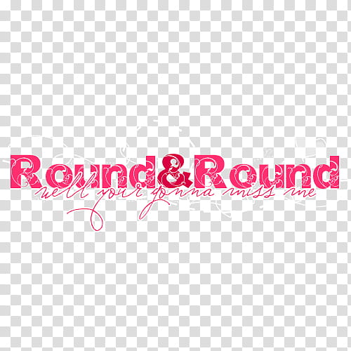 Textos, pink round & round well your gonna miss me text transparent background PNG clipart