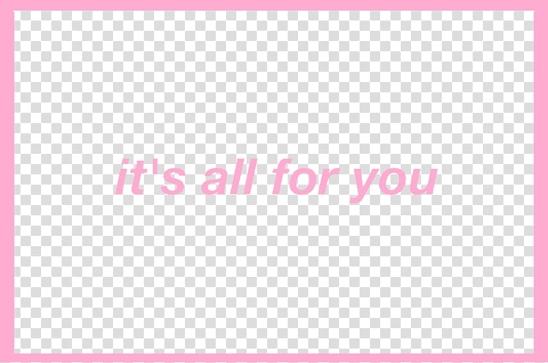 Pink , It's all for you text transparent background PNG clipart