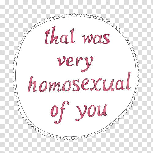 Text s, that was very homosexual of you text transparent background PNG clipart