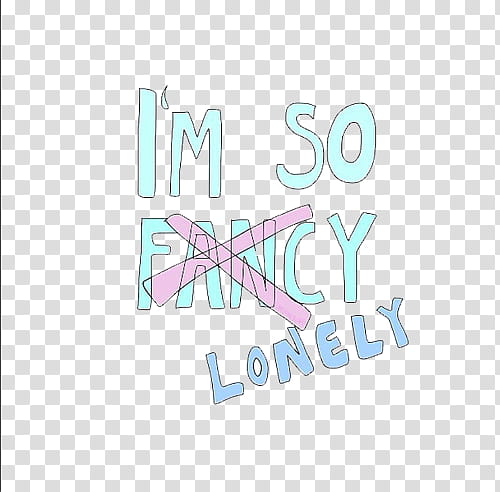 overlays, i'm so fancy lonely transparent background PNG clipart