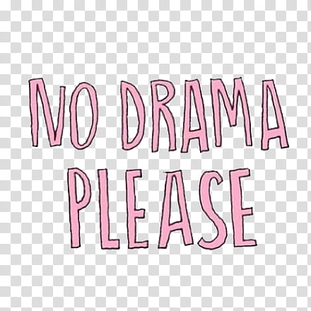 s, no drama please text transparent background PNG clipart