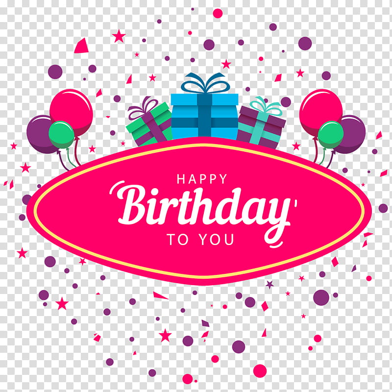 Happy Birthday To You, Greeting Note Cards, Birthday
, Gift, Wish, Holiday, Party, On Your Birthday transparent background PNG clipart