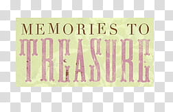 Text , Memories to Treasure text decor transparent background PNG clipart