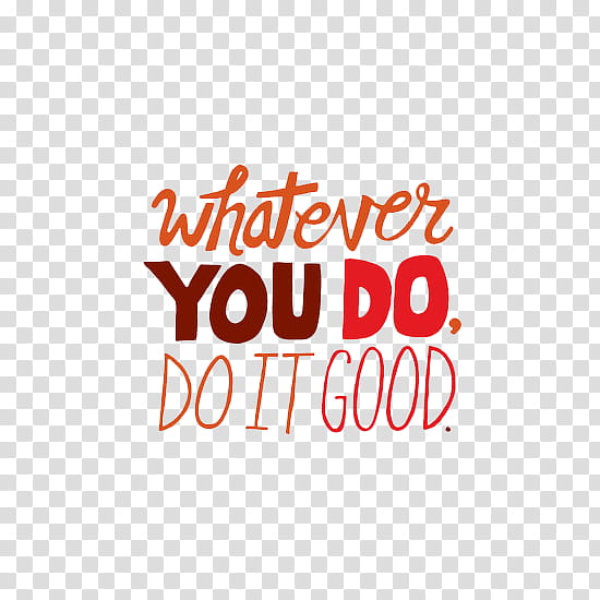 Indie , whatever you do, do it good. text transparent background PNG clipart