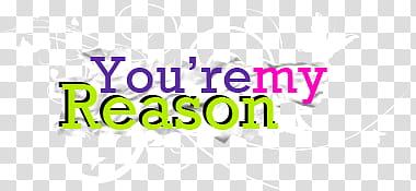 you're my reason ext transparent background PNG clipart