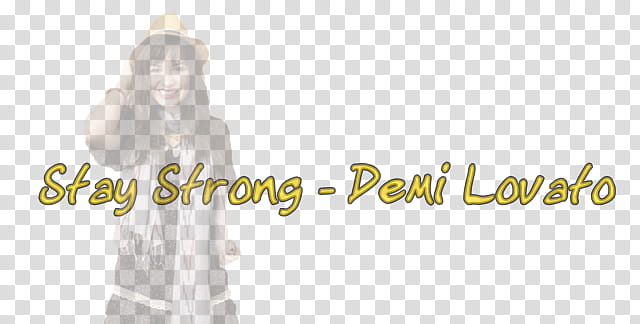 Texto Stay Strong Demi Lovato transparent background PNG clipart