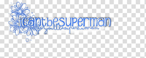 Text , i cant be Superman transparent background PNG clipart