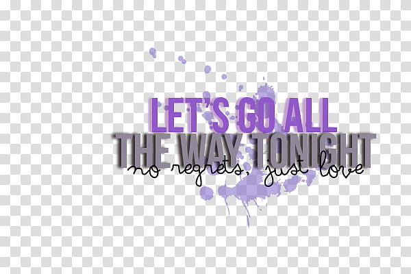 Let go all the way tonight transparent background PNG clipart