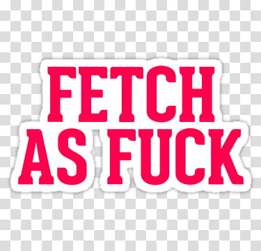 Colecion de stickers en, pink Fetch As Fuck text transparent background PNG clipart