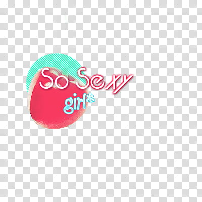 So Sexy Girl, So Sexy Girl text transparent background PNG clipart