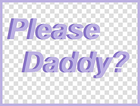 AESTHETIC GRUNGE, please daddy? text transparent background PNG clipart