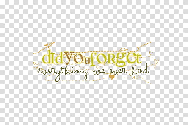 Textos, did you forget everything we ever had quote transparent background PNG clipart