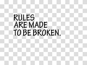 Rules are made to be broken transparent background PNG clipart thumbnail