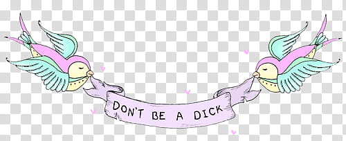 s, Don't be a dick text art transparent background PNG clipart