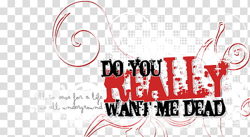 TEXT , do you really want me dead text transparent background PNG clipart