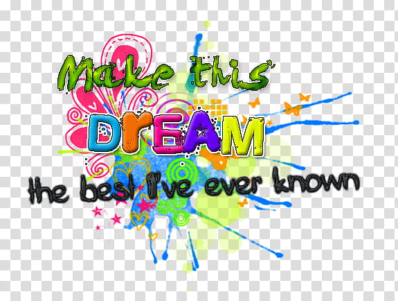 O, make this dream the best I've even known transparent background PNG clipart
