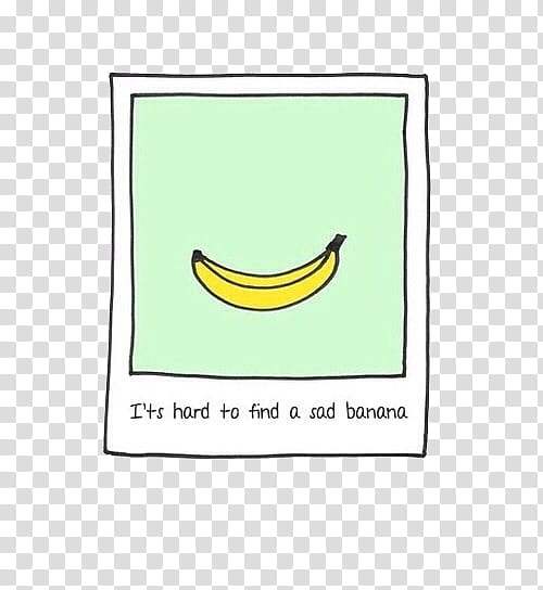 it's hard to find a sad banana quote and banana fruit transparent background PNG clipart