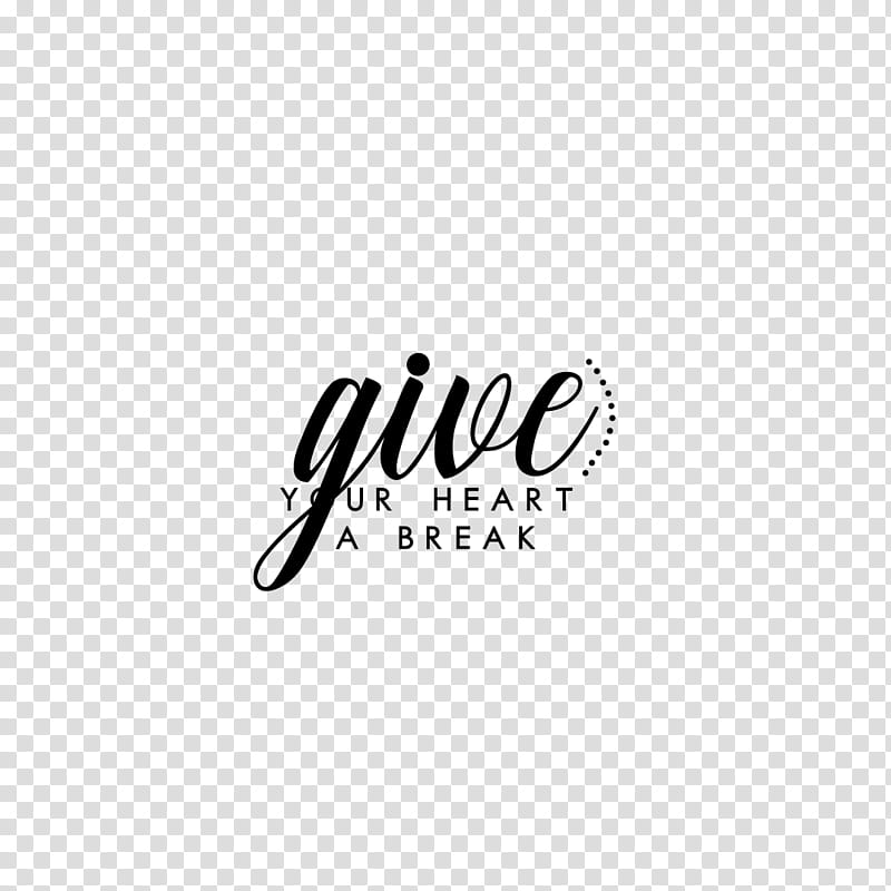 text s, give your heart a break text overlay transparent background PNG clipart