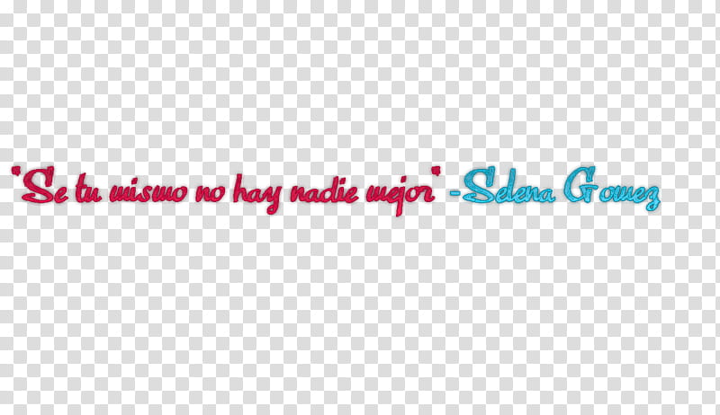 Texto Se tu mismo no hay nadie mejor Selena transparent background PNG clipart
