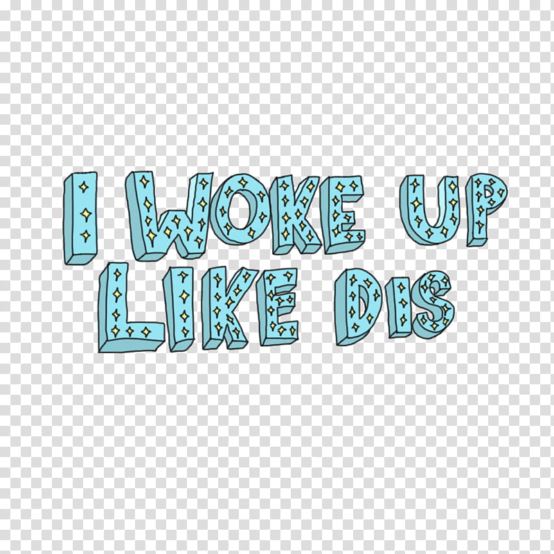 i woke up like dis text transparent background PNG clipart