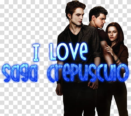 I Love Saga Crepusculo PEDIDO, Robert Pattinson beside Taylor Lautner and Kristen Stewart with text overlay transparent background PNG clipart