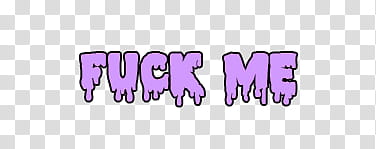 Drippy Texts S, fuck me text transparent background PNG clipart