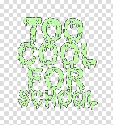 Green aesthetic, Too Cool For School text transparent background PNG clipart