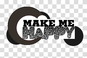Texts, Make Me Happy greetings transparent background PNG clipart