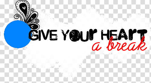 Give Your Heart a Break Text, Give your heart a break text overlay transparent background PNG clipart