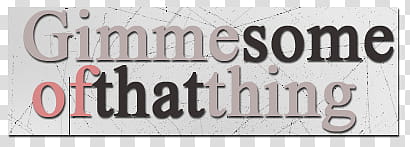 Quotes, Gimme some of that thing transparent background PNG clipart
