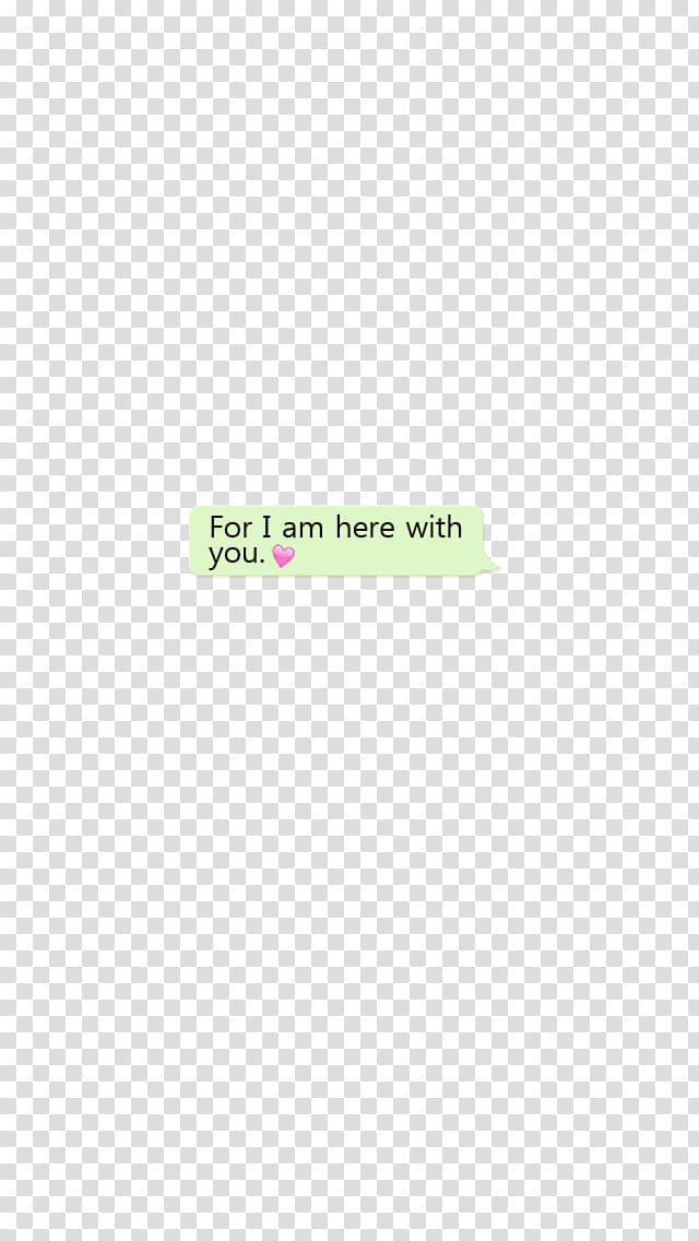 WATCHERS, For I am here with you phone text transparent background PNG clipart