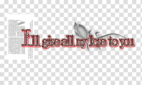Text II, I'll give all my love to you transparent background PNG clipart