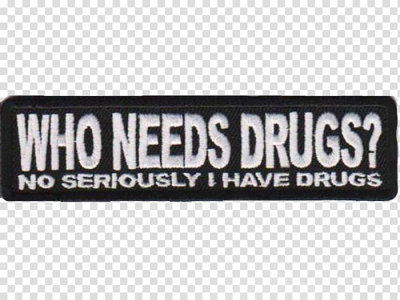 , Who Needs Drugs? signage transparent background PNG clipart