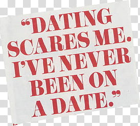 Magazine Cut Outs , Dating Scares me. I'Ve Never Been on a Date. signage transparent background PNG clipart