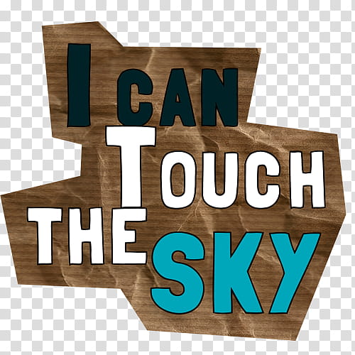 Textos, I can touch the sky transparent background PNG clipart