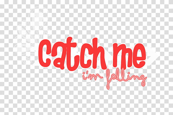 Textos, catch me im falling text overlay transparent background PNG clipart