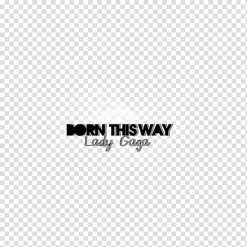 Born this Way transparent background PNG clipart