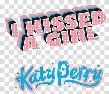 Katy Perry Logos, i kissed a girl Kate Perry text overlay transparent background PNG clipart