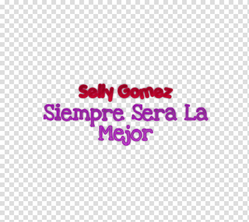 Selly Gomez Siempre Sera La Mejor texto transparent background PNG clipart