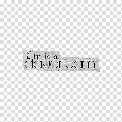 Textos, i'm in a daydream text transparent background PNG clipart