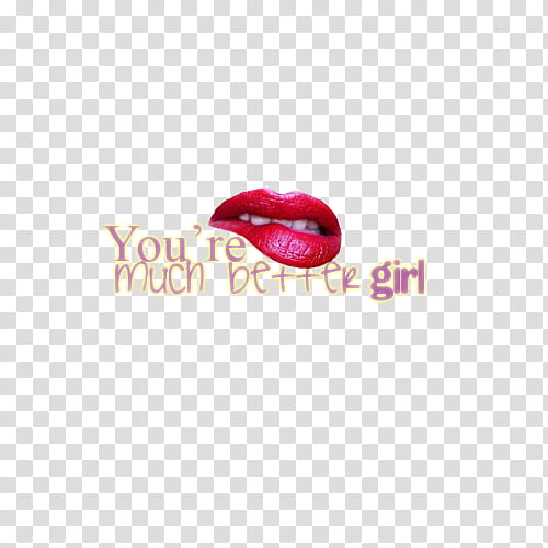 you're much better girl text transparent background PNG clipart