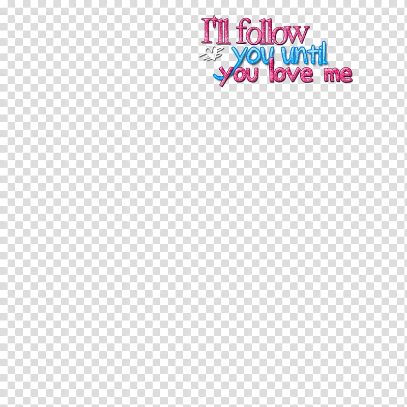 Lady gaga song, I'll follow you until you love me texts transparent background PNG clipart