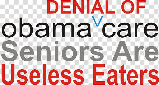 Seniors Are Useless Eaters, Denial of Obama Care transparent background PNG clipart