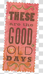 , these are the good old days text transparent background PNG clipart