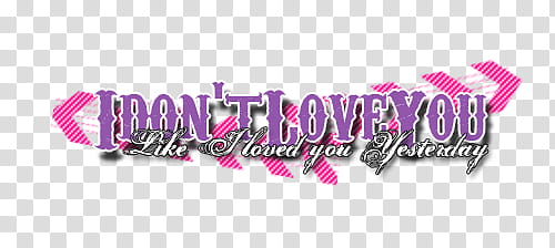 textos, purple I Don't Love You Like I Loved You Yesterday quote art transparent background PNG clipart